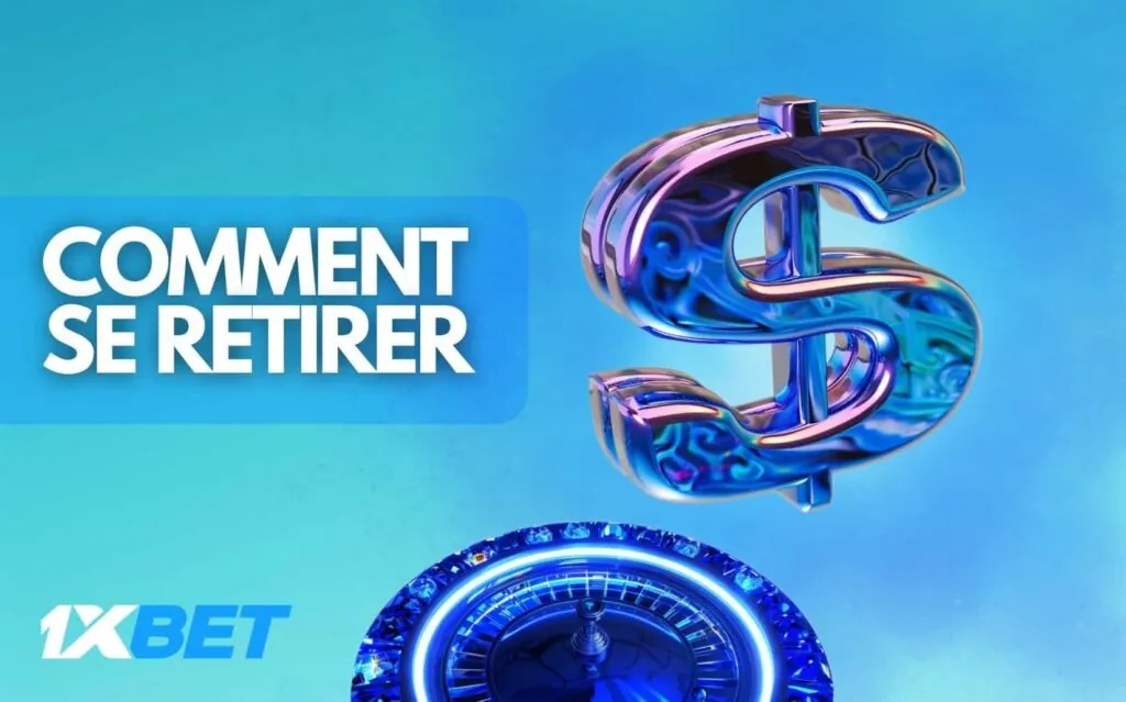 1xbet Sénégal Comment se retirer sur site