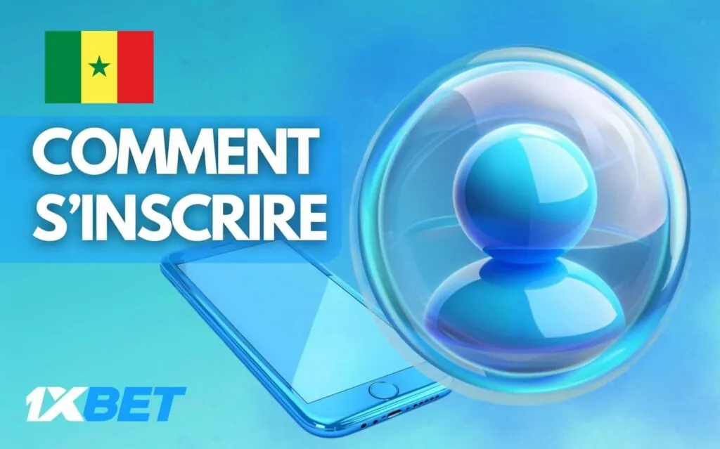 1xbet Sénégal Comment s’inscrire sur l’application