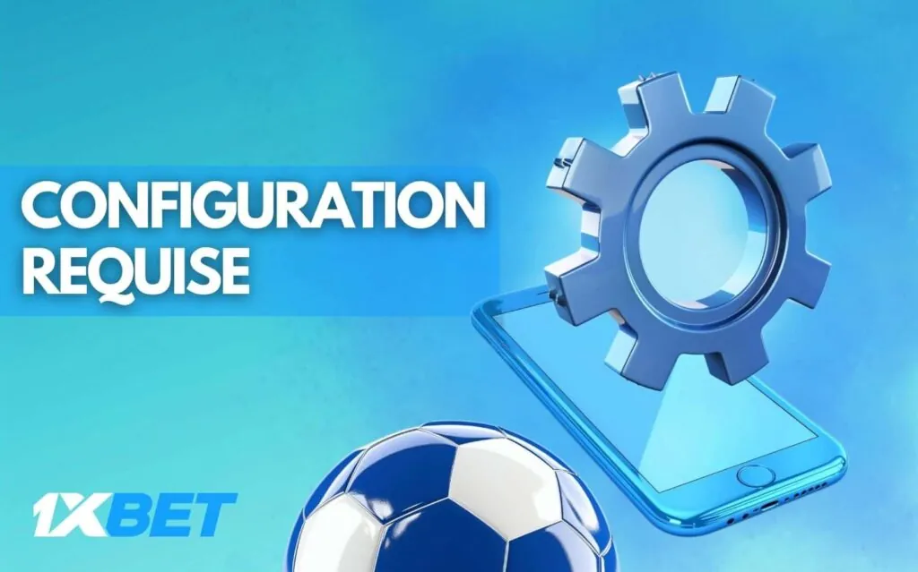 1xbet Sénégal Configuration requise pour l’application