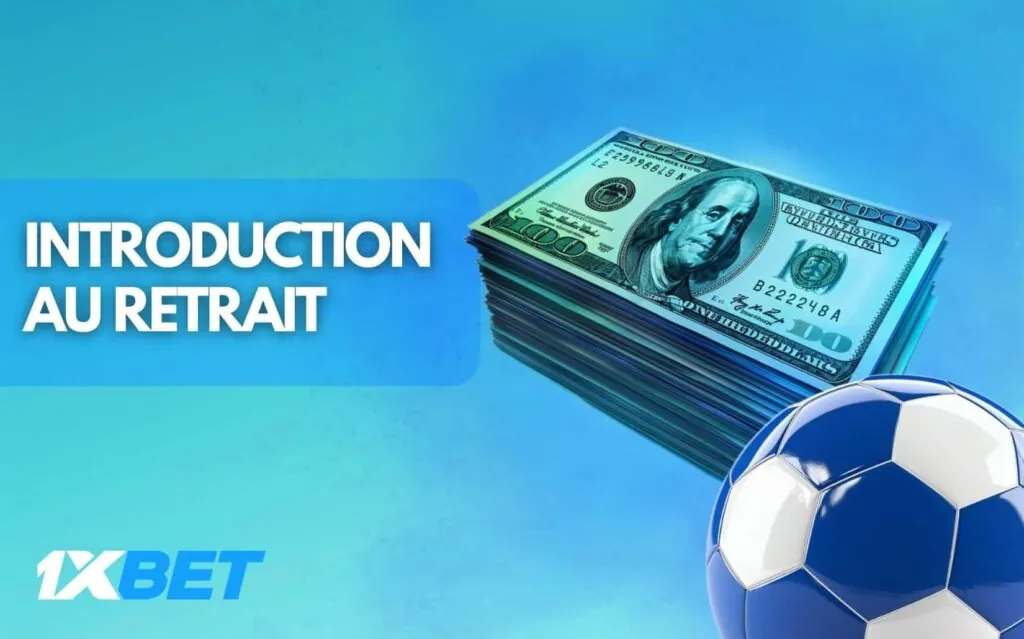 1xbet Sénégal Introduction au retrait guide