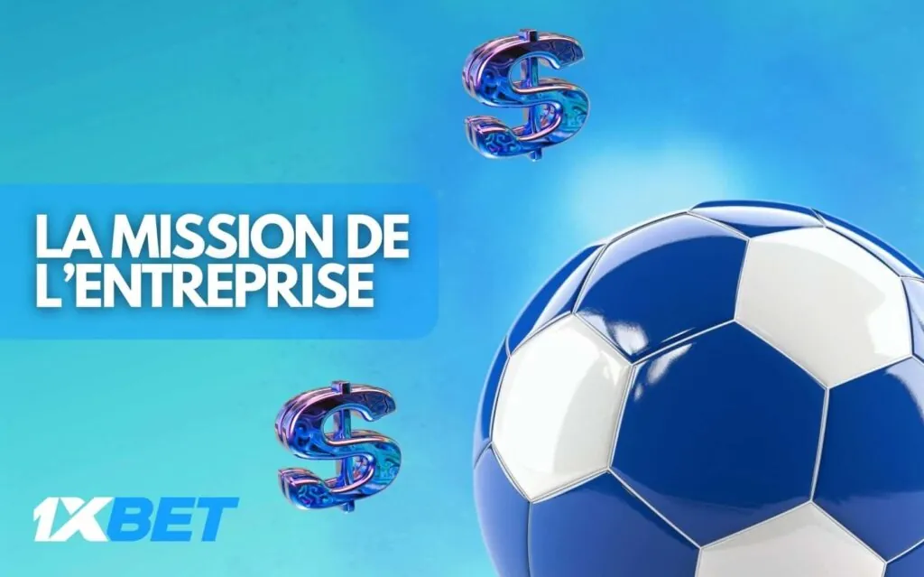 1xbet Sénégal La mission de l’entreprise